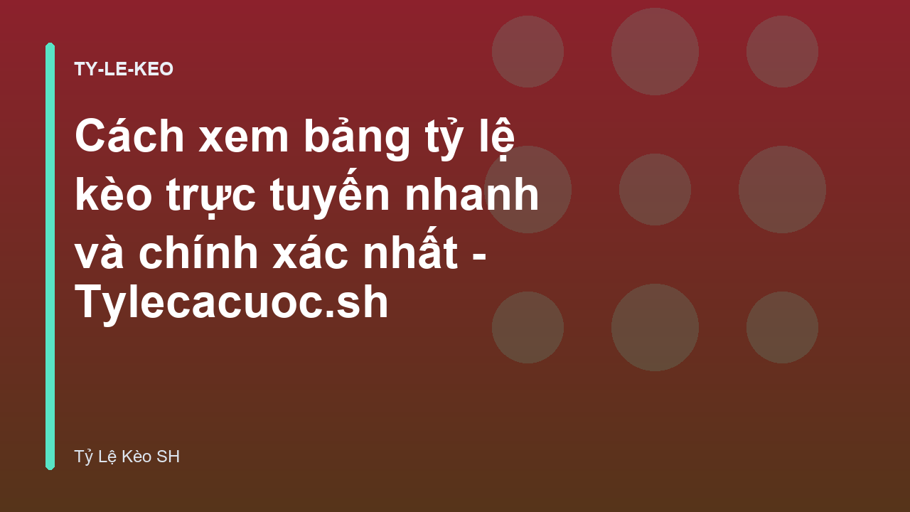 Read more about the article Cách xem bảng tỷ lệ kèo trực tuyến nhanh và chính xác nhất – Tylecacuoc.sh