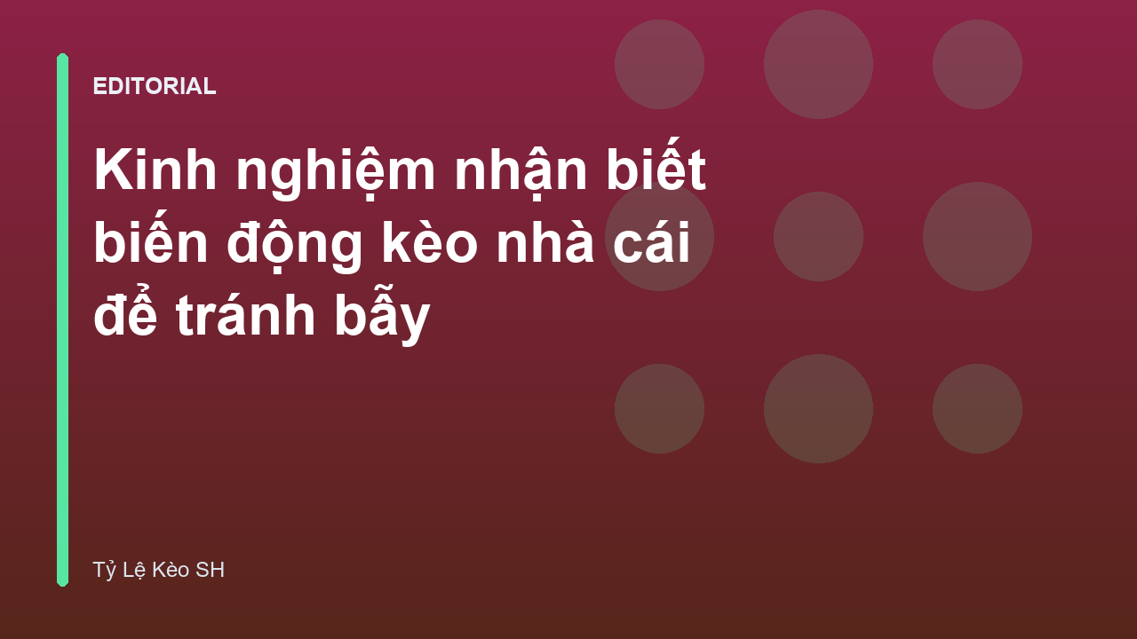 Phân tích biến động kèo nhà cái